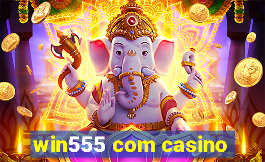 win555 com casino